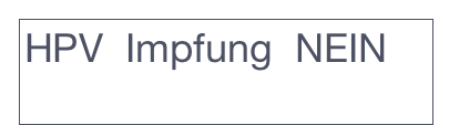 HPV  Impfung  NEIN
